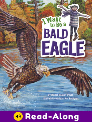 cover image of I Want to Be a Bald Eagle
